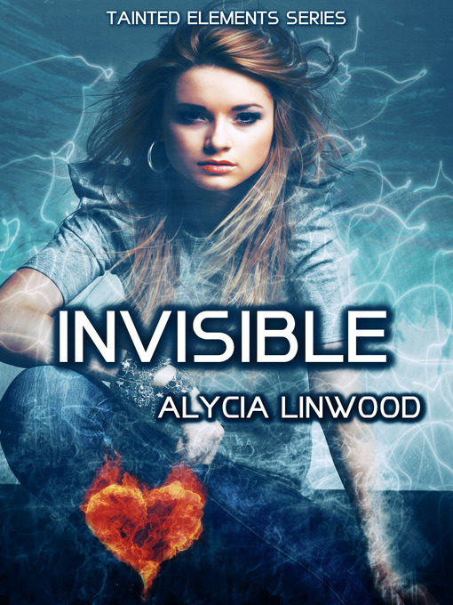 Title details for Invisible (Tainted Elements, #2) by Alycia Linwood - Available